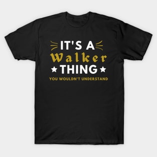 It's a Walker thing funny name shirt T-Shirt